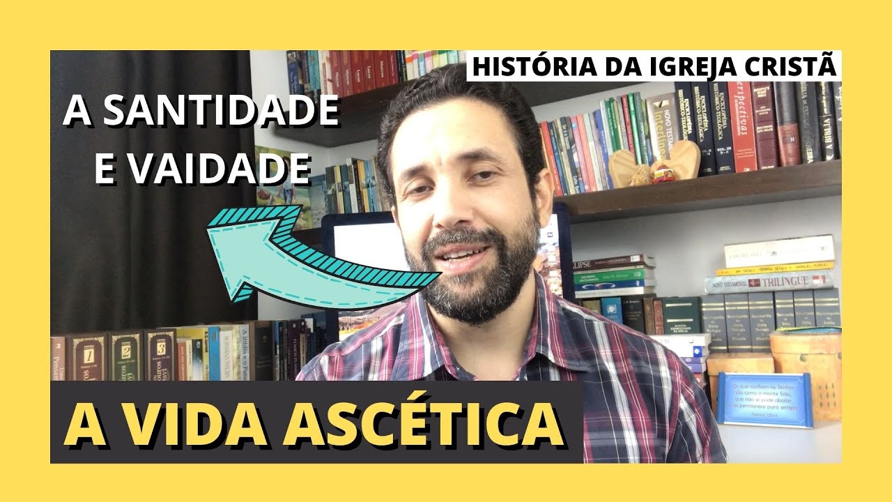 O MONASTICISMO - A VIDA ASCÉTICA - A SANTIDADE E VAIDADE