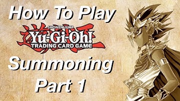 How to Play Yu-Gi-Oh: Summoning Part 1! (Normal Summons, Sets, Tribute Summons)