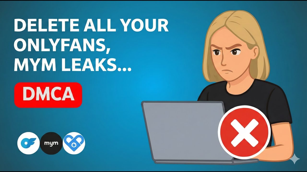 How to Remove Leaked OnlyFans Content in 2025 (Step-by-Step Guide)