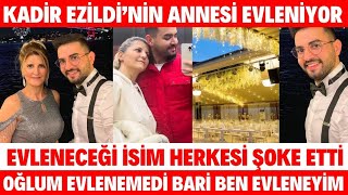 Kadir Ezildinin Annesi Evleniyor Kadir Ezildi Ve Gamze Türkmen Neden Ayrıldı Oğlum İçi̇n Evleni̇yorum