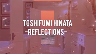 toshifumi hinata - reflections slowed+reverb