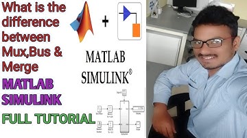 Simulink Tutorial - 04 :What is the difference between Mux,Bus & Merge?