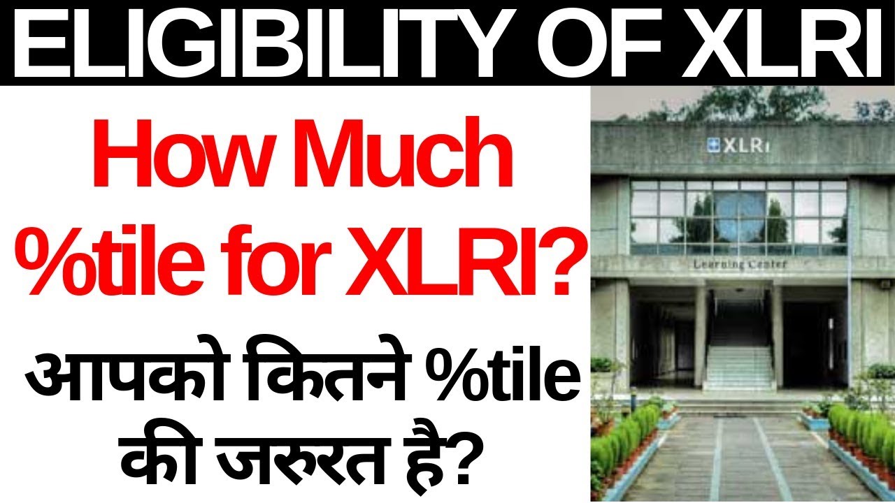 XLRI Jamshedpur Admission Process Eligibility Percentile Required XLRI Jamshedpur Admission Process Eligibility Percentile Required