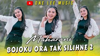 Maharani - Bojoku Ora Tak Silihne 2 (DJ Remix)