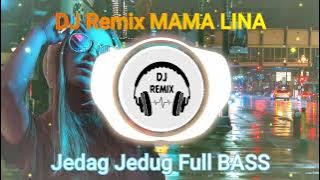 DJ MAMA LINA - DJ Remix Viral Tiktok (Jedag Jedug Full BASS) Paling Asik