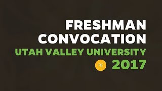 UVU: Freshman Convocation 2017