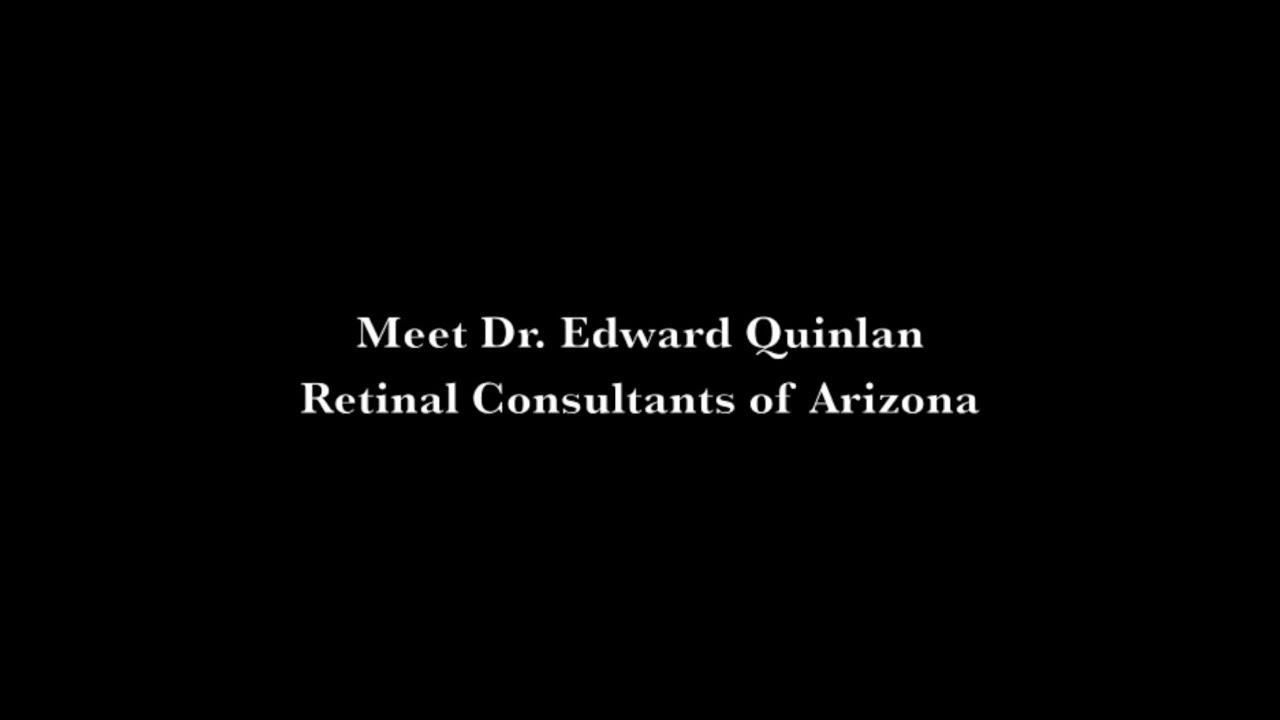Meet Dr. Edward Quinlan Retinal Consultants of Arizona YouTube