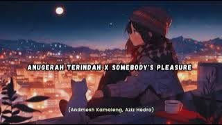 Anugerah Terindah x Somebody's Pleasure