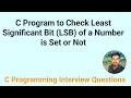 C Program to Check Least Significant Bit (LSB) of a Number is Set or Not