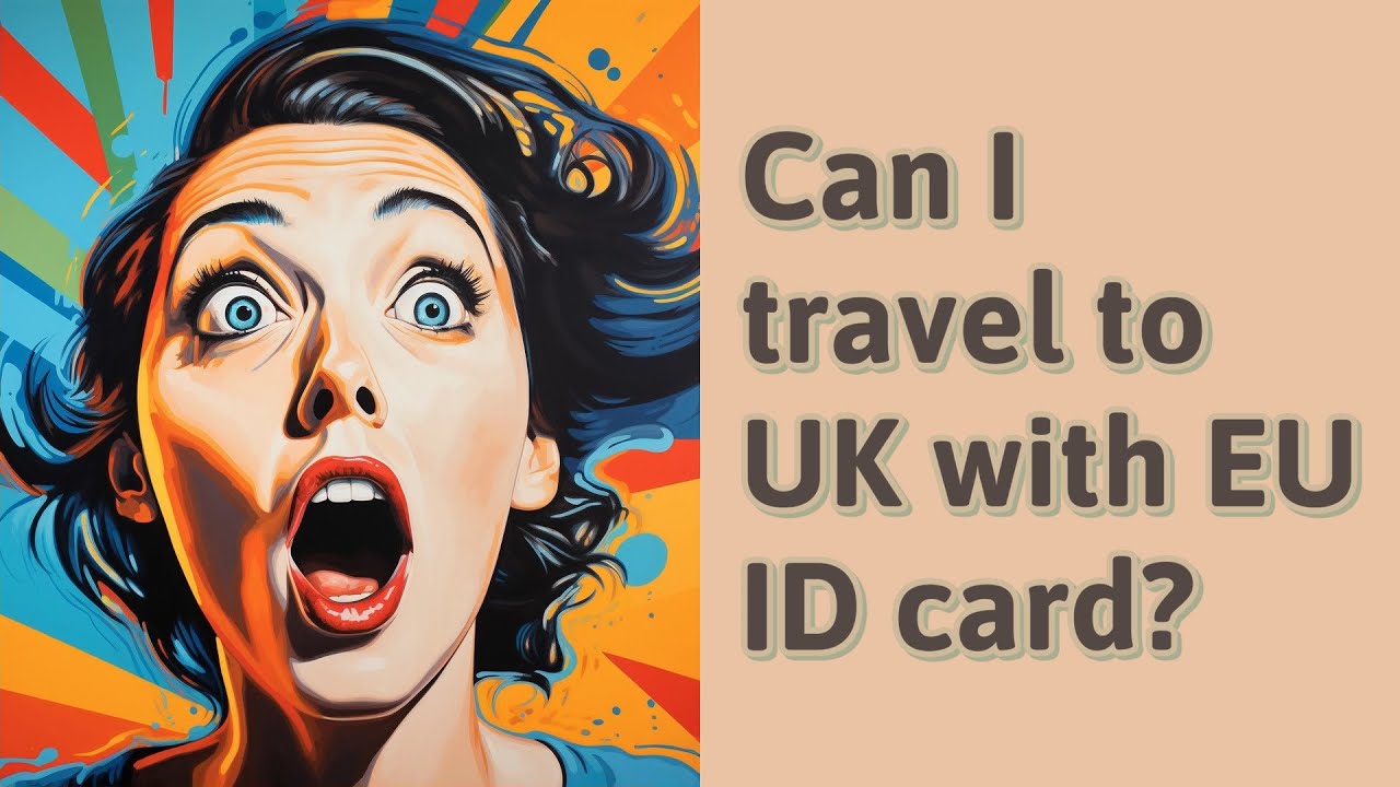 travelling to the uk with eu id card