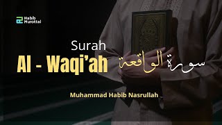 Surah Al Waqi'ah - Habib Nasrullah | Habib Murottal