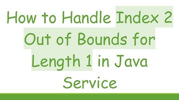 How to Handle Index 2 Out of Bounds for Length 1 in Java Service