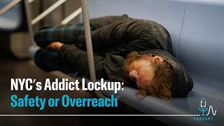 NYC’s Addict Lockup: Safety or Overreach
