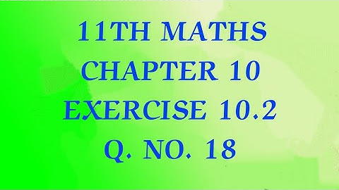 TN CLASS 11TH MATHS/CHAPTER 10/EXERCISE 10.2 Q. NO. 18/DIFFERENTIAL CALCULUS (@MATHSSTUDENT )