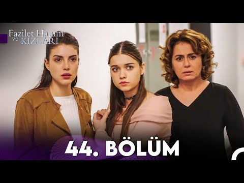 Fazilet Hanım ve Kızları 44. Bölüm