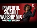 Deep swahili worship mix of all time 2hr uniterrupted swahili worship gospel mix  dj krinch king