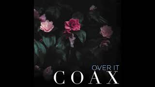 Video thumbnail of "COAX - Over It (Audio)"