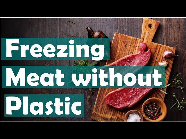 7 ways to store meat in the freezer without using single-use