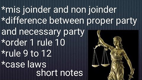 Order 1 rule 9 to 12 cpc notes|misjoinder and non joinder|proper party, necessary party