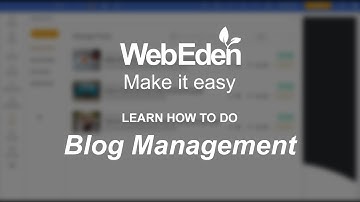 Learn how to do Blog Management with WebEden