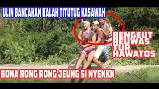 Bona dan rongrong kaulinan jaman baheula jeung balad nyek sahabat hotspot Episode 2