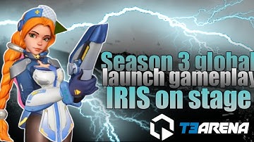 T3 arena season 3 global launch gameplay video IRIS on stage!!!!!!!! #t3arena