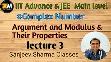 IIT Level Complex Number (lecture 3)Argument and Modulus & their Properties