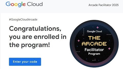 Steps after enrolling the Google Cloud Arcade Facilitator Program 2025 | How to redeem 600 credits