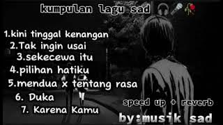 Download lagu kumpulan lagu sad speed up reverb cocok buat main ml/ff