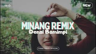 Minang Remix Malang Denai Bamimpi || IYAND RMXR _ New 2024🌴🌴