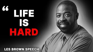 LIFE IS HARD SO DO IT HARD - Les Brown Motivational Speech