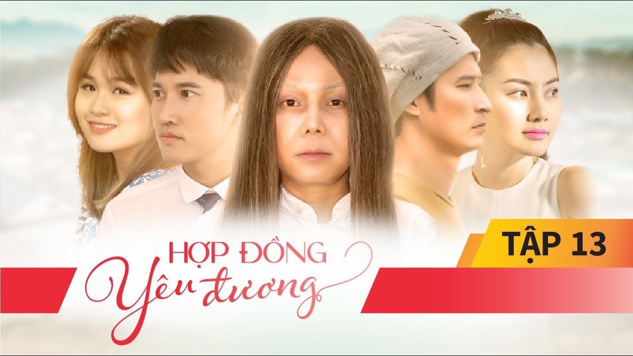 trực tiếp: [PHIM] HỢP ĐỒNG YÊU ĐƯƠNG - TẬP 13 - YouTube