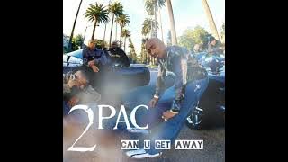 2pac - Can U Get Away (Rmx)