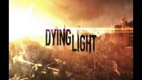 Dying Light GamePlay Learning the ropes part 1