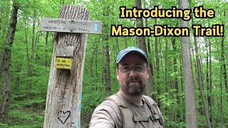 Introducing the Mason-Dixon Trail!