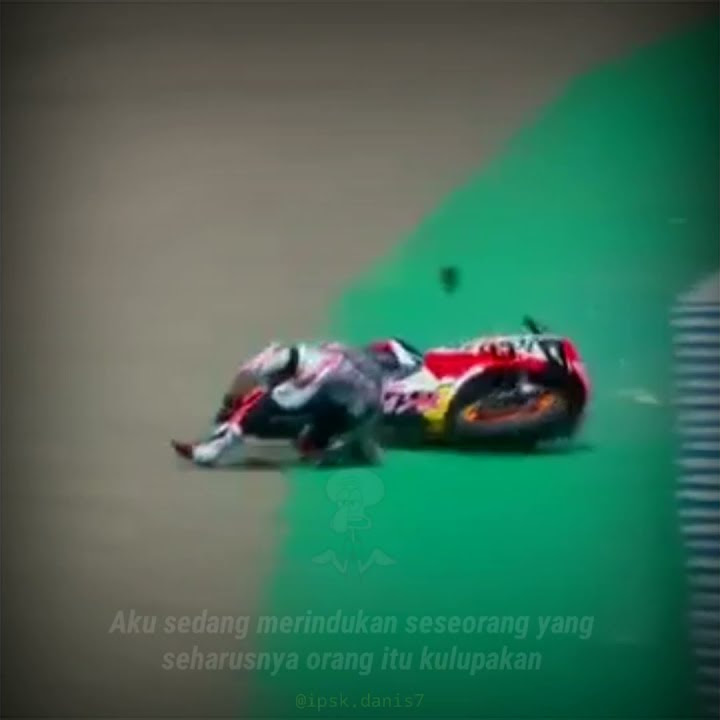 Story Wa MotoGP Marc Marquez Crash | DJ Dear God
