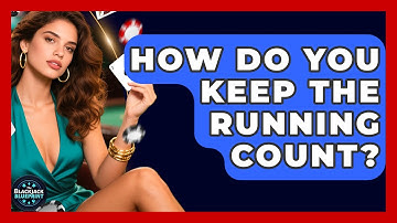 How Do You Keep The Running Count? - The Blackjack Blueprint