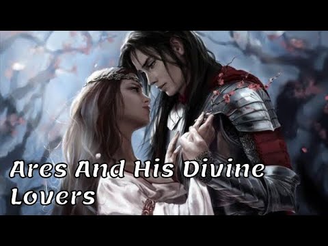 Ares And His Lovers - The Warrior God Got Humiliated Because of Love