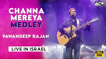 Channa Mereya Medley (Full HD) | Pawandeep Rajan | Live in Israel | @WANDCEVENTS