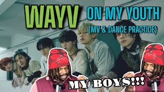 WayV 威神V 'On My Youth (遗憾效应)' MV + Dance Practice | REACTION