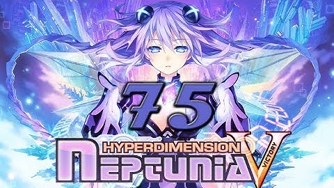 Hyperdimension Neptunia Victory: Full Gameplay Walkthrough - Part 75