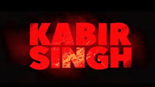 Kabir Singh - (Official Background Score)