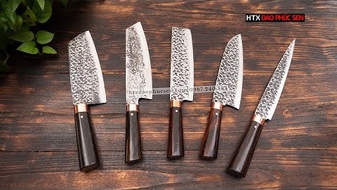 TOP NHỮNG MẪU DAO THÁI CÁN MUN BÁN CHẠY NHẤT TẠI HTX DAO PHÚC SEN - HÀNG CHUẨN CỦA HTX DAO PHÚC SEN