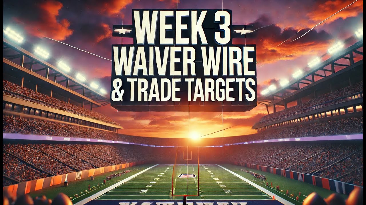 Week 3 Waiver Wire Adds & Trade Targets Fantasy Football 2024 YouTube Week 3 Waiver Wire Adds & Trade Targets Fantasy Football 2024 YouTube