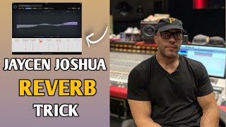 Jaycen Joshua REVERB TRICK⎮Multi Grammy Engineer Mixing Technique
