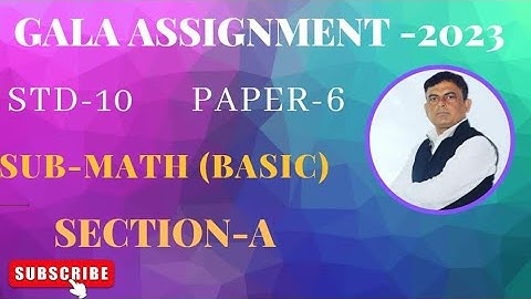 Gala assignment 2023 | English medium | Basic Maths | Section A | Paper 6  solution