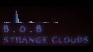 B.o.B  - Strange Clouds (Ft. Lil Wayne) { BASS BOOSTED }