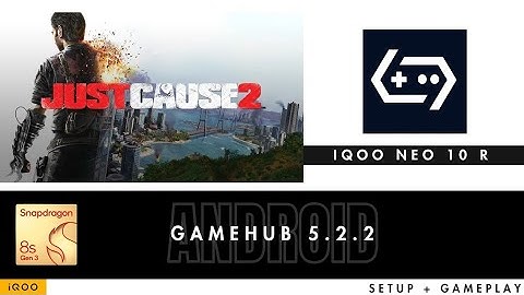 Just cause 2 on 8s gen 3 via Gamehub 5.2.2 on iQOO Neo 10 R ⚡