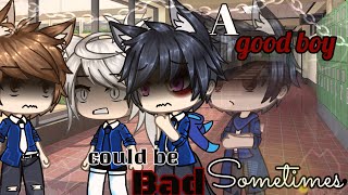 GLMM/GLS//A good boy could be bad sometimes//A gacha life series//PART 1//[A secret identity?]