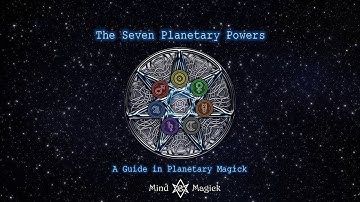 The Seven Planetary Powers: A Guide in Planetary Magick